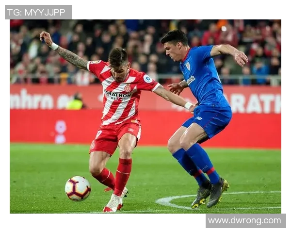 塞维利亚对阵郝罗纳精彩直播全程回顾与赛后分析 塞维利亚对阵郝罗纳精彩直播全程回顾与赛后分析